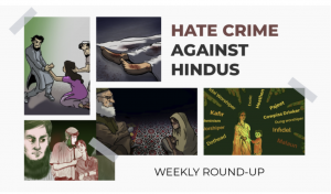 Hindus under attack: a weekly roundup of hate crimes, persecution, and discrimination against Hindus